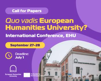 Call for papers for International Conference: “Quo vadis European Humanities University?”