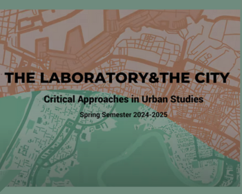Laboratory and the City: Critical Approaches in Urban Studies” – a Network collaborative course within the Open Society University Network.